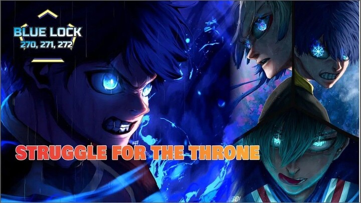 PEREBUTAN TAKHTA ! BLUE LOCK CHAPTER 270 -  271  -  272  FULL PEMBAHASAN