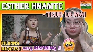ESTHER HNAMTE - TEUH LO MAI (PHUAHTU : HC LALSANGLURA) || FILIPINA REACTS