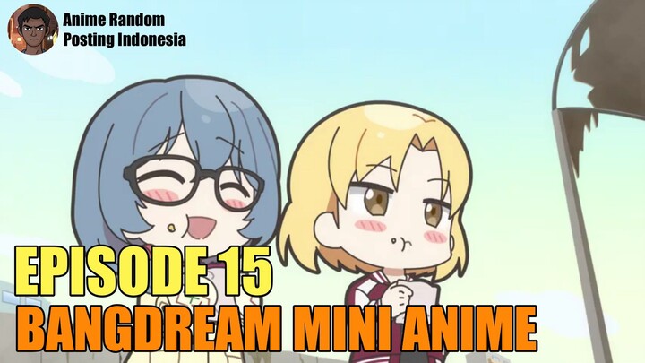 [SUB INDO] BANGDREAM MINI ANIME EPISODE 15