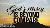 God_s Mercy is Beyond Compare