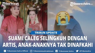 Viral Curhatan Istri Caleg DPRD Banten, Suami Selingkuh dengan Artis, Anak anaknya Tak Dinafkahi