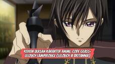Review Ulasan Karakter Anime:Code Geass-Lelouch Lamperouge/Lelouch Vi Britannia