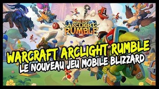 LE NOUVEAU JEU MOBILE DE BLIZZARD : WARCRAFT ARCLIGHT RUMBLE