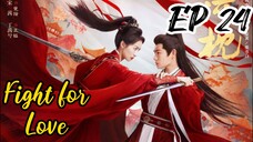 [ENG] EP 24 Fight for Love