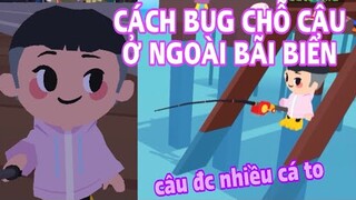 PLAY TOGETHER | CÁCH BUG CHỖ CÂU CÁ Ở NGOÀI BÃI BIỂN