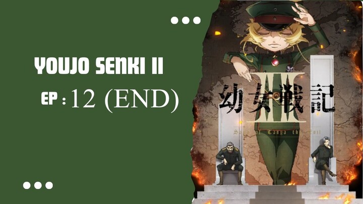 Youjo Senki II (2) ep 12 END  (Sub Indo)