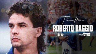 Tâm thư số 42 | ROBERTO BAGGIO | “Có một khung thành trên bầu trời xanh”