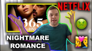 365 Days is Terrible In SO MANY Ways! (Full Movie Review)