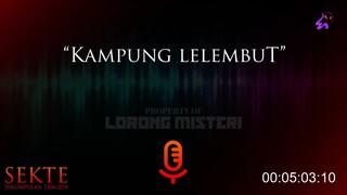 🎙️ 2. CERITA VIRAL ! KAMPUNG LELEMBUT #storytelling