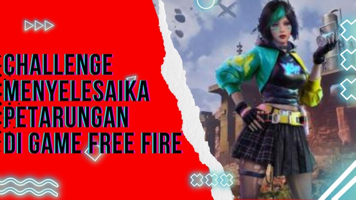 challenge menyelesaikan pertarungan di game free fire