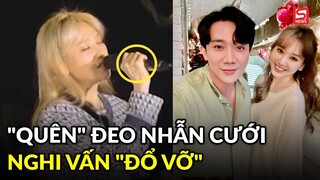Hari Won "quên" đeo nhẫn cưới: Nghi vấn "đổ vỡ" vẫn chưa dứt