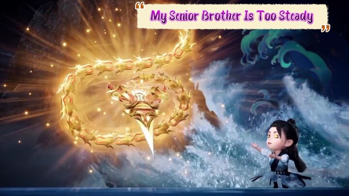 My Senior Brother Is Too Steady | 101 - 106 Sub Indo