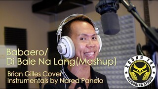 Babaero/Di Bale Nalang (Mashup) - Brian Gilles