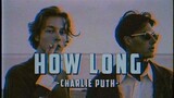[Vietsub+Lyrics] How Long -  Charlie Puth