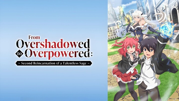 (Episode 4) From Overshadowed to Overpowered: Second Reincarnation of a Talentless Sage [English Sub