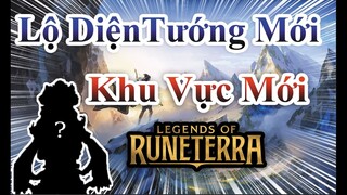 Lộ Diện TƯỚNG Và KHU VỰC Mới Trong Huyền Thoại Runeterra (P.1)