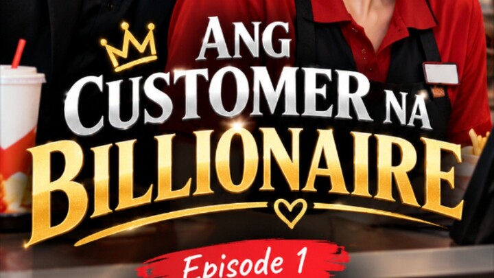 🎬 ANG CUSTOMER NA BILLIONAIRE 💰❤️