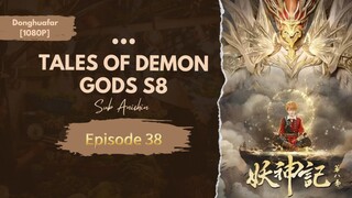 Tales of Demon God S8 | Episode 38