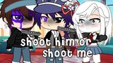 Shoot him or shoot me || Meme || Fnaf || Gacha club || Y/N || #shorts
