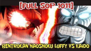 [FULL SOP 1011] KAIDO DAN LUFFY SAMA SAMA TERTAWA DAN BENTURAN ENERGI HAOSHOKU PUN TERJADI !!