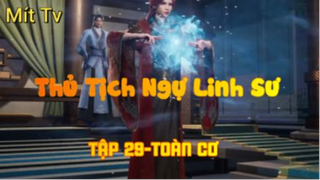 Thủ Tịch Ngự Linh Sư_Tập 29-Toàn cơ