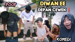 DIWAN EE depan CEWEK ❗komedi sahabat ambyar | poop