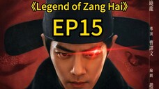 legend of Zanghai EP15 #chinesedrama #chinesetvseries #cdrama #xiaozhan