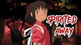 ONE OF THE BEST ANIME MOVIE " SPIRITED AWAY " ( YOU MUST WATCH IT! )
