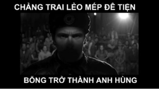 Chàng trai lẻo mép đê tiện bỗng trở thành anh hùng