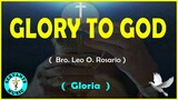 GLORY TO GOD IN THE HIGHEST - Composed by Bro. Leo O. Rosario ( GLORIA )