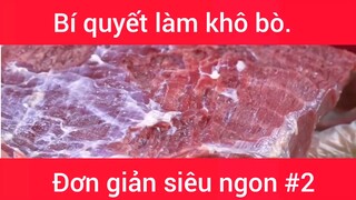 Bí quyết làm khô bò đơn giản siêu ngon phần 2