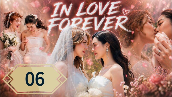 In Love Forever The Series | Episode 6 ~ Eng sub วาดฝันวันวิวาห์