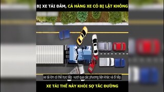 Bị xe tải đâm, cả hàng xe có bị lật không | LT Review