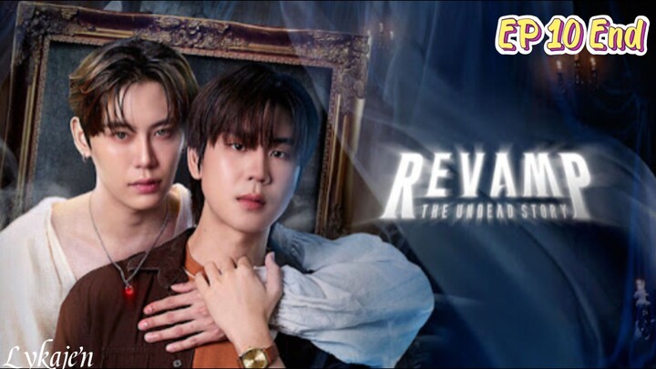 🇹🇭[BL]REVAMP;THE U N D E A D STORY EP 10 Finale(engsub)2025