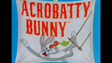 Acrobatty Bunny 1946 Bugs Bunny