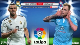 NHẬN ĐỊNH BÓNG ĐÁ | Real Madrid vs Celta Vigo (2h ngày 13/9). ON Football trực tiếp bóng đá La Liga