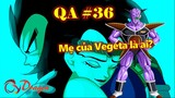[QA#36]. Mẹ của Vegeta là ai? Cơ thể thật của đội trưởng Ginyu?