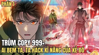 TRÙM COPY 999+, AI BEM TA THÌ TA HACK KỸ NĂNG KẺ ĐÓ - REVIEW PHIM TRUYỆN TRANH HAY