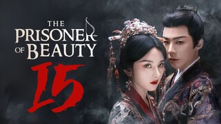 🇨🇳EP15 | TPOB: 𐌕ɦɛ ᑭʀɨֆօռɛʀ օʄ β𝑒αยту [EngSub]