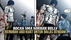 BOCAH SMA YANGDULUNYA DIBULLY HINGGA KOMA SEKARANG JADI KUAT UNTUK BALAS DENDAM