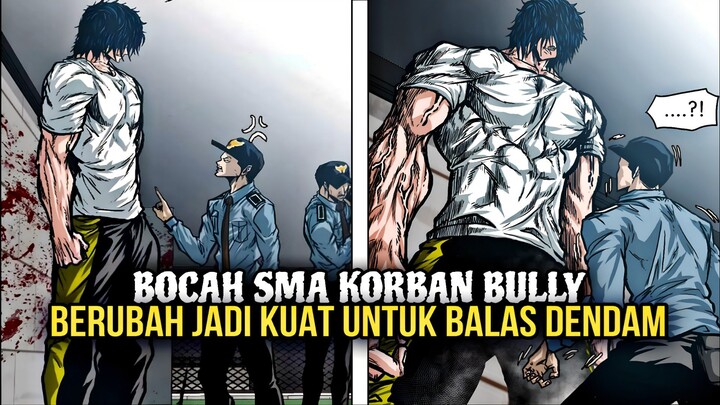 BOCAH SMA YANGDULUNYA DIBULLY HINGGA KOMA SEKARANG JADI KUAT UNTUK BALAS DENDAM