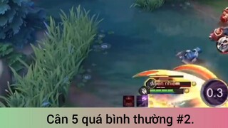 Cân 5 quá bình thường p2