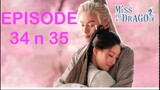MISS THE DRAGON EPISODES 34 & 35