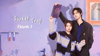 🇨🇳I EP 5 Sweet Trap (2024)English Sub