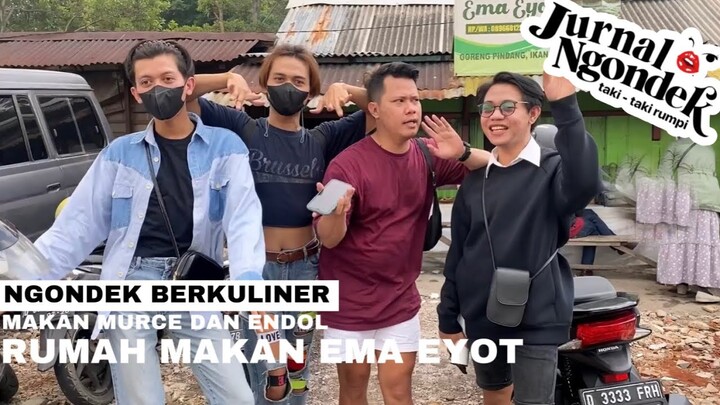 EPS 6 NGONDEK BERKULINER MAKAN MURCE DAN ENDOL DI RUMAH MAKAN EMA EYOT