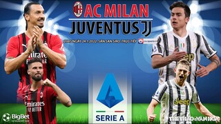 BÓNG ĐÁ Ý SERIE A | AC Milan vs Juventus (2h45 ngày 24/1) trực tiếp ON Sports+. NHẬN ĐỊNH BÓNG ĐÁ