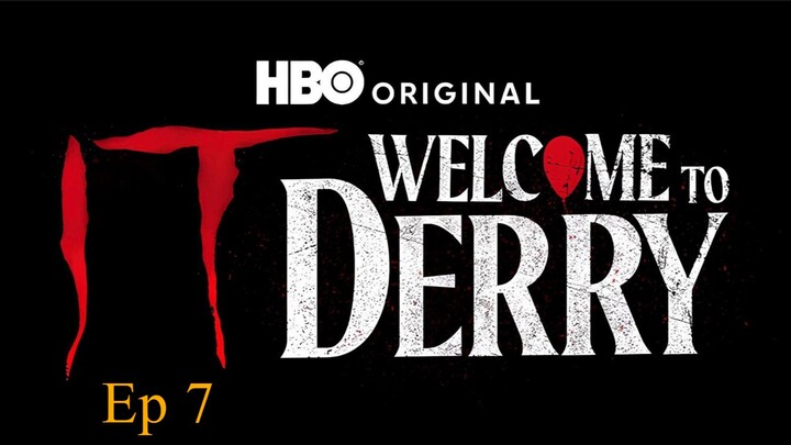 IT: Welcome to Derry Episode 7