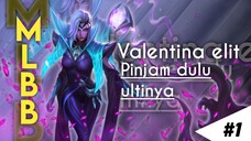 Gameplay Valentina pinjam dulu ultinya hehe