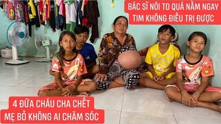 Tình thương của Nội.! Biết bệnh không thể sống vẫn cố gắng để nuôi 4 đứa cháu nội cha chết mẹ bỏ.