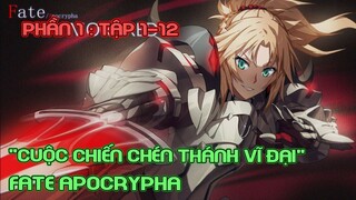 "Cuộc chiến Chén Thánh Vĩ Đại - Fate Apocrypha" | Phần 1 : Tập 1-12 | Tóm Tắt Anime